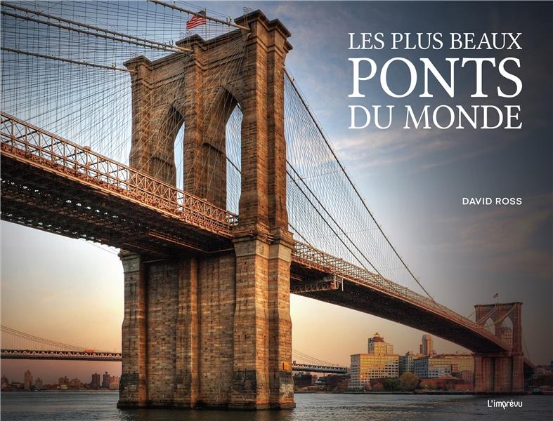 ROSS DAVID - LES PLUS BEAUX PONTS DU MONDE ROSS DAVID - LES PLUS BEAUX PONTS DU MONDE